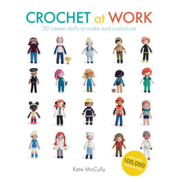 Crochet at Work - 20 Career dolls to make and customize by Kate McCully